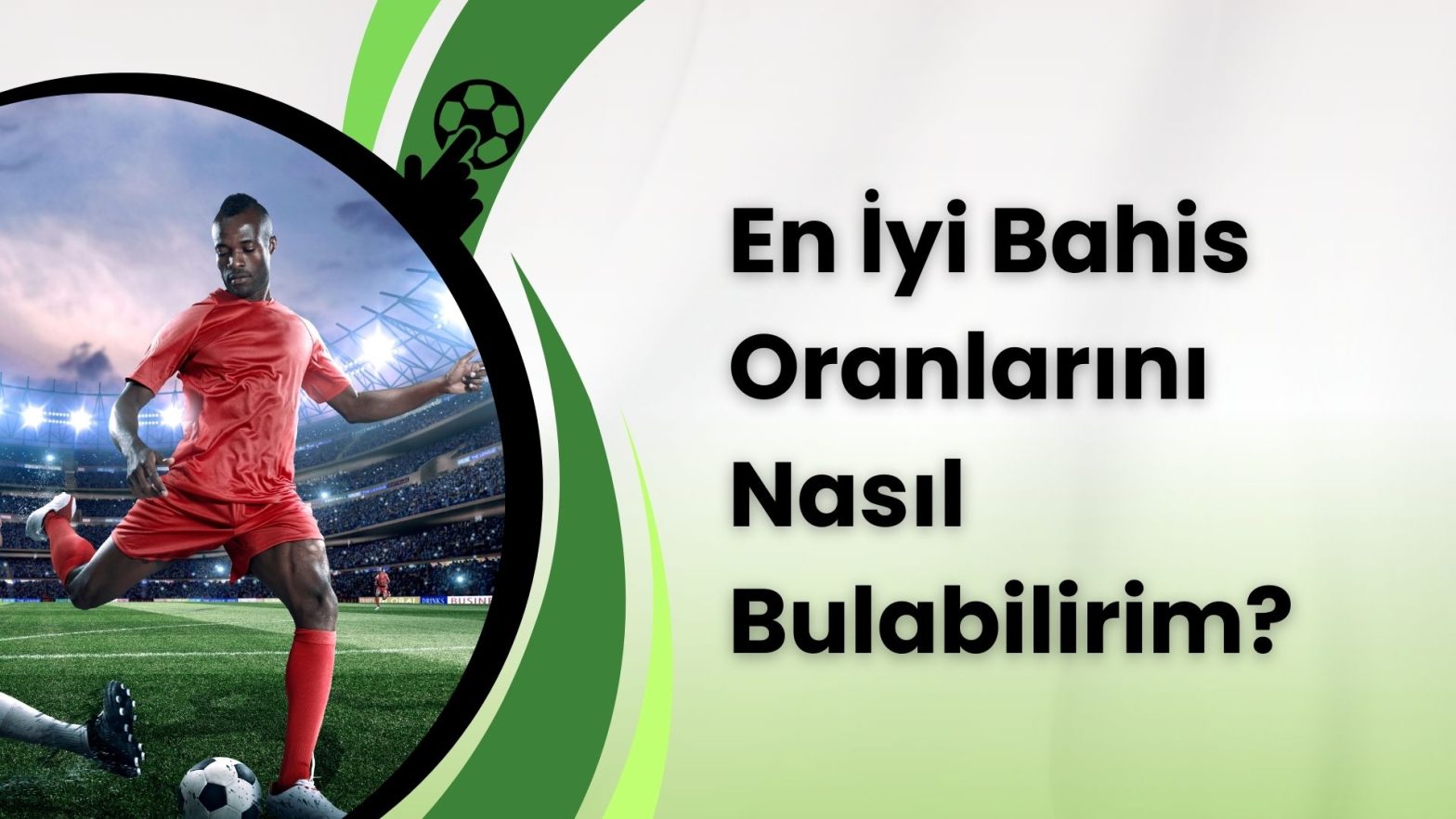 En İyi Bahis Oranlarını Nasıl Bulabilirim