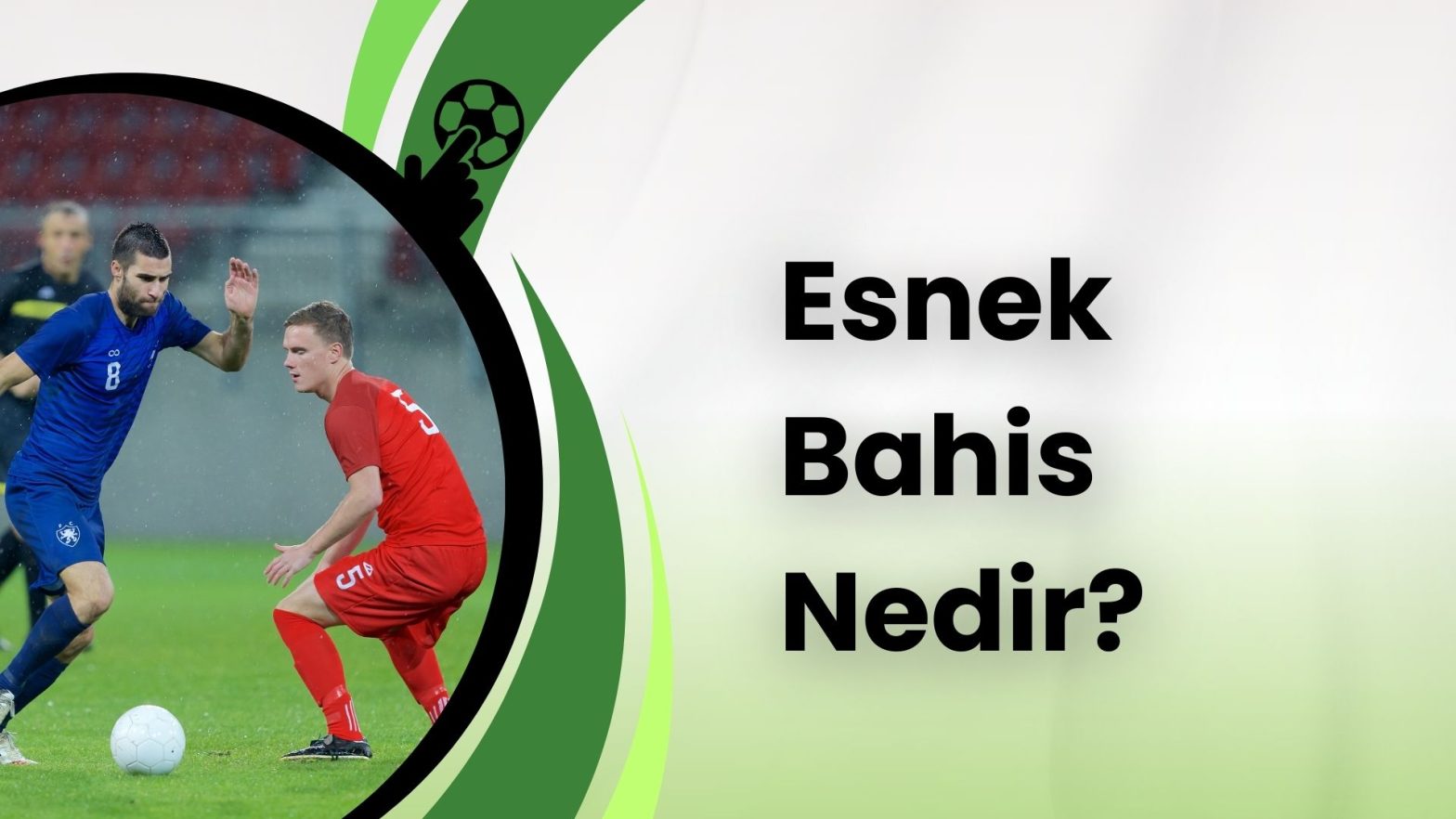Esnek Bahis Nedir